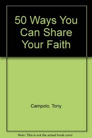 50 Ways You Can Share Your Faith