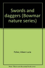 Swords and daggers (Bowmar nature series)