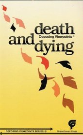 Death and Dying: Opposing Viewpoints (Opposing Viewpoints Series)