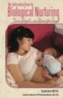 An Introduction to Biological Nurturing: New Angles on Breastfeeding