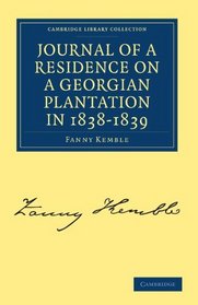 Journal of a Residence on a Georgian Plantation in 1838-1839 (Cambridge Library Collection - History)