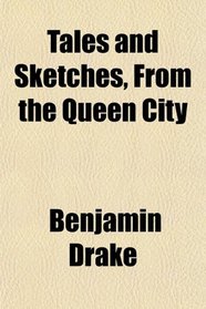 Tales and Sketches, From the Queen City