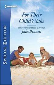 For Their Child's Sake (Return to Stonerock, Bk 3) (Harlequin Special Edition, No 2700)