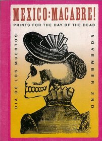 Mexico: Macabre! Prints For The Day Of The Dead