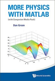 More Physics with MATLAB : (with Companion Media Pack)