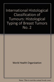 International Histological Classification of Tumours: Histological Typing of Breast Tumors No. 2