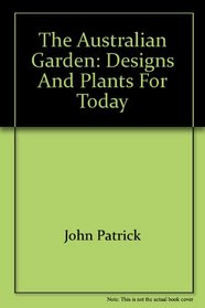 The Australian Garden - Designs and Plants for Today