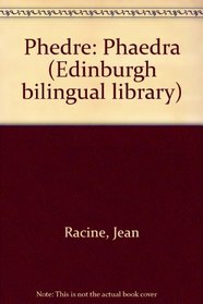 Phedre: Phaedra (Edinburgh bilingual library)