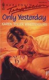 Only Yesterday (Harlequin Temptation, No 303)