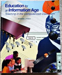 Education for an Information Age: Teaching in the Computerized Classroom
