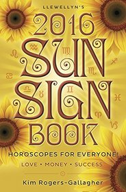 Llewellyn's 2016 Sun Sign Book: Horoscopes for Everyone