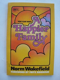 You Can Have a Happier Family