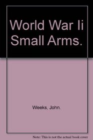 World War Ii Small Arms