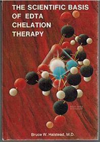 The Scientific Basis of Edta Chelation Therapy