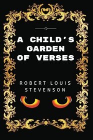 A Child's Garden Of Verses: Premium Edition - Illustrated