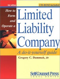 How to Form and Operate a Limited Liability Company: A Do-It-Yourself Guide (How to Form  Operate a Limited Liability Company (W/CD))