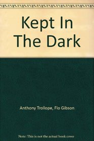 Kept In The Dark (Classic Books on Cassettes Collection) [UNABRIDGED]
