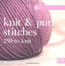 The Harmony Guides: Knit & Purl Stitches: 250 Stitches to Knit (Harmony Guides)