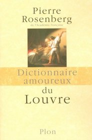 Dictionnaire amoureux du Louvre (French Edition)