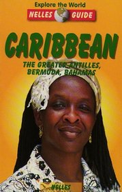 Caribbean: The Greater Antilles, Bermuda, Bahamas (Nelles Guides)