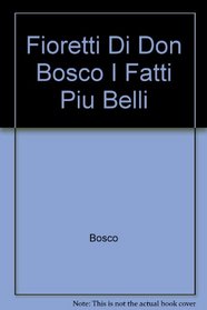 Fioretti Di Don Bosco I Fatti Piu Belli