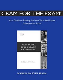 Cram for the Exam!  Your Guide to Passing the New York Real Estate Salespersons Exam