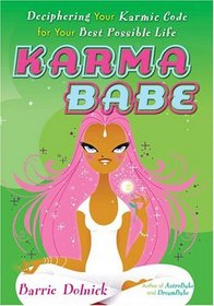 Karmababe: Deciphering Your Karmic Code for Your Best Possible Life