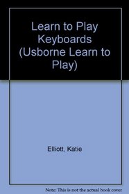 Learn to Play Keyboards (Learn to Play)