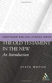 The Old Testament in the New: An Introduction (Continuum Biblical Studies)