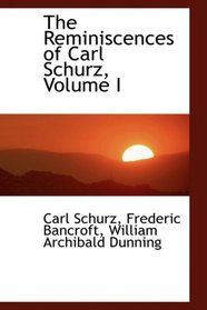 The Reminiscences of Carl Schurz, Volume I
