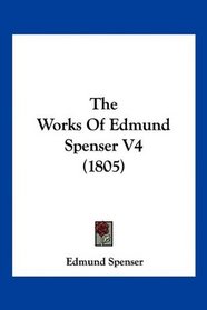 The Works Of Edmund Spenser V4 (1805)