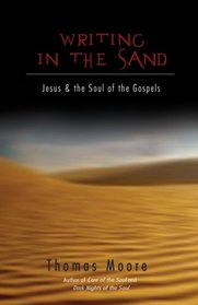 Writing in the Sand: Jesus and the Soul of the Gospels
