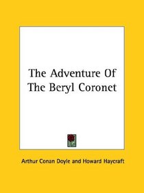 The Adventure of the Beryl Coronet (Adventures of Sherlock Holmes, Bk 11)