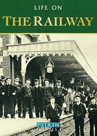 Life on the Railway (Pitkin Guide)