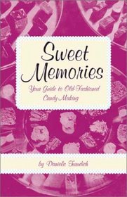 Sweet Memories: Your Guide to Old-Fashioned Candy Making