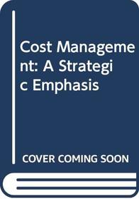 Cost Management: A Strategic Emphasis