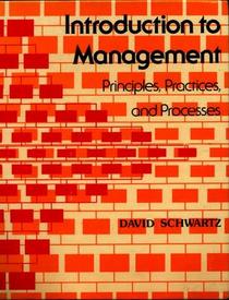 Introduction to Management: Principles, Practices and Processes