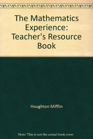 Houghton Mifflin, The Mathematics Experience, Teacher's Resource Book, Le vel 1 (Item No. 1-13591, Contents include: Practice worksheets, reteaching worksheets, enrichment worksheets, tests, home involvement, management charts, teaching aids)