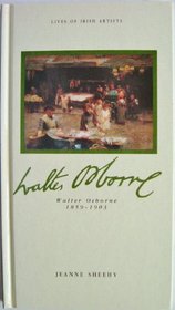 Walter Osborne: 1859-1903 (Lives of Irish Artists)