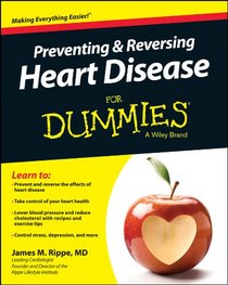 Preventing and Reversing Heart Disease For Dummies (For Dummies (Health & Fitness))