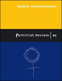 Bodily Interventions: Issue 81 (Feminist Review)