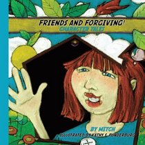 Friends And Forgiving!: Character Tales