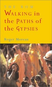 The Rom: Walking in the Paths of the Gypsies