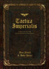 Tactica Imperium: A History of the Later Imperial Crusades