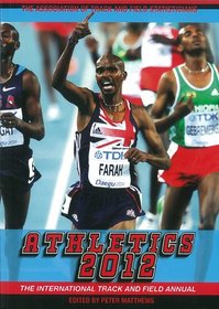 Athletics 2012: The International Track and Field Annual