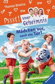 Unser Geheimnis 23. Mdchen vor, noch ein Tor!
