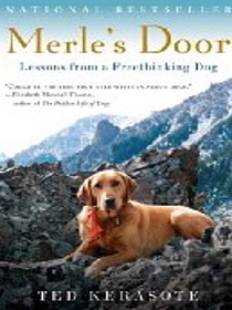 Merle's Door: Lessons from a Freethinking Dog