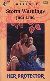 Storm Warnings (Her Protector) (Harlequin Intrigue, No 433)