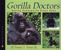 Gorilla Doctors: Saving Endangered Great Apes (Scientist in the Field)