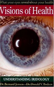 Visions of Health : Understanding Iridology